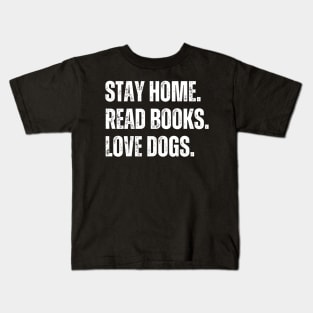 Stay Home Read Books Love Dogs Kids T-Shirt